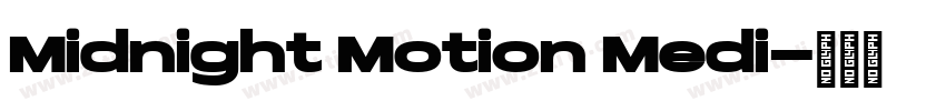 Midnight Motion Medi字体转换 Midnight Motion Medi字体转换